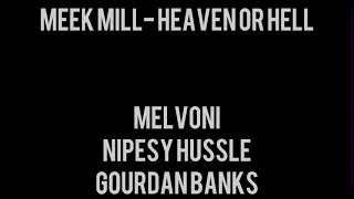 Meek Mill  Heaven Or Hell Official Audio ft Melvoni Nipsey Hussle and Gourdan Banks [upl. by Hirz653]