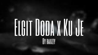 Elgit Doda x Ku Je SlowedReverb by raiizzy [upl. by Ainahtan]