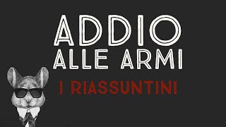 ADDIO ALLE ARMI  I RIASSUNTINI [upl. by Nolyat]