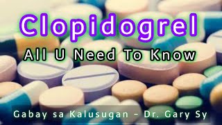 Clopidogrel All U Need To Know  Dr Gary Sy [upl. by Anij507]