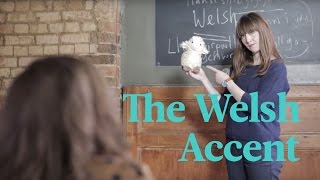 The Welsh Accent Explained [upl. by Mercedes]