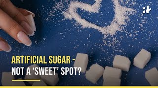 Artificial Sweeteners Not A Sweet Spot  Artificial Sugar Side Effects  Explained [upl. by Kreit]