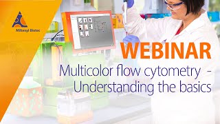 Multicolor flow cytometry – Understanding the basics WEBINAR [upl. by Hillegass897]