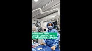 Who Is in the Room During a Cardiac Ablation for Atrial Fibrillation AFib [upl. by Varien]