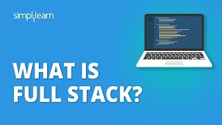 What Is Full Stack  Full Stack Developer  What Is Full Stack Web Development Simplilearn [upl. by Melicent714]