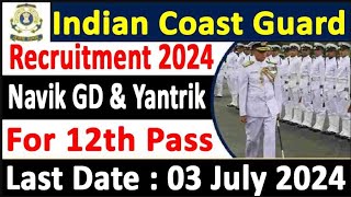 Indian Coast Guard Recruitment 2024  ICG Navik GD amp Yantrik New Vacancy 2024  Engineers Wallah [upl. by Thane]