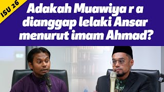 Isu 26 Adakah Muawiya r a dianggap lelaki Ansar menurut imam Ahmad [upl. by Kovacs]