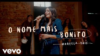 Marcela Tais  O Nome Mais Bonito ft Vocal Livre [upl. by Cristionna]