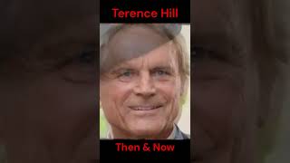 TERENCE HILL  THEN AND NOW [upl. by Enirehtak]