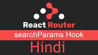 React Router v6 tutorial in Hindi 7 use SearchParams and setSearchParmas [upl. by Anitnoc]