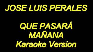 Jose Luis Perales  Que Pasara Mañana Karaoke Lyrics NUEVO [upl. by Enninaej]