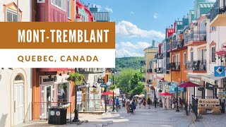 MontTremblant Quebec Canada 🇨🇦 [upl. by Ayna857]