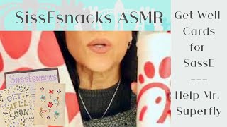 SissEsnacks ASMR  Get Well Cards for SassE  Help Mr Superfly  Chic Fil A Nuggets and Fruit Bowl [upl. by Ivor]