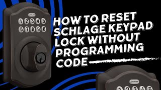 How to Reset Schlage Keypad Lock Without Programming Code [upl. by Adelaide]