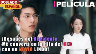 Doblado ESP ¡Película Después del accidente me convertí en la hija del CEO con un novio lindo😱 [upl. by Eaneg]