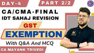 GST  Exemptions 22  Sahaj Revision Nov 2024  QampA amp Amendments CACMA Final CA Mayank Trivedi [upl. by Trebbor454]