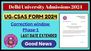 Delhi University Admissions 2024 UG CSAS form Correction Window Last Date Extended official Notice [upl. by Creigh]