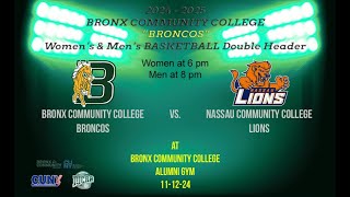 Bronx CC quotBRONCOSquot vs Nassau CC quotLIONSquot Basketball 111224 WBB 6 pm MBB 8 pm BCCs Alumni Gym [upl. by Sorazal]