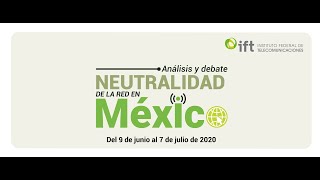 Foro quotNeutralidad de la red en México Análisis y debatequot Mesa 1 [upl. by Namrej]