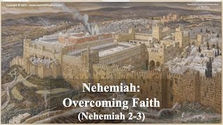 Nehemiah Overcoming Faith Nehemiah 23  A daily Bible study from wwwHeartofAShepherdcom [upl. by Blunt317]