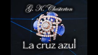 La cruz azul Padre Brown  Audiolibro de G K Chesterton  Narrado [upl. by Aeki]