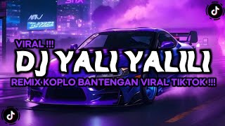 DJ YALI YALILI KOPLO BANTENGAN REMIX  DJ KALAM EINEH YA LEL YA LELI VIRAL TIKTOK TERBARU 2024 [upl. by Aminta]