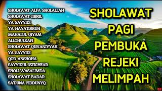 SHOLAWAT PAGI PEMBUKA REJEKI MELIMPAH  SHOLAWAT MUSTAJAB PEMBUKA REJEKI TERBARU 2024 [upl. by Laeynad]