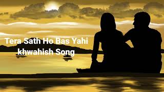 Tera sath ho bas yahi khawahish song 2024 New Song In Hindi  New Love Song In Hindi [upl. by Solegnave532]