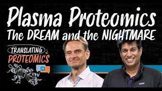 Translating Proteomics Episode 11 Plasma Proteomics  The Dream and the Nightmare [upl. by Ambur189]