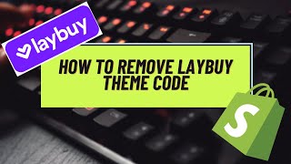 How to Remove LayBuy Theme Code  Shopify 2024 [upl. by Kellda61]