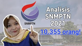 ANALISIS SNMPTN 2021  Cek Peluang 10355 orang [upl. by Eeresid32]