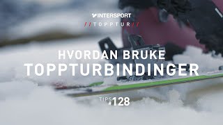 Tips 128 – Alpint amp Topptur – Hvordan bruke topppturbindinger [upl. by Andrien]