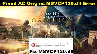 Fixed Assassins Creed Origins MSVCP120dll Missing Error  How To Fix AC Origins [upl. by Llereg250]