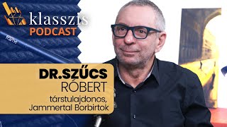 quotBennünket Villány tesz naggyáquot  Klasszis Podcast Dr Szűcs Róberttel első rész [upl. by Ydarg]