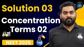 Concentration terms Part 02  Solution 03  NEET 2025 [upl. by Hsakaa781]