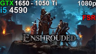 Enshrouded  GTX 1650  GTX 1050 Ti i5 4590 [upl. by Tterej]