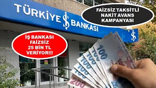 İŞ BANKASINDAN SÜPER KAMPANYA FAİZSİZ 25 BİN TL [upl. by Ynahpit54]