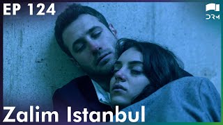 Zalim Istanbul  Episode 124  Turkish Drama  Ruthless City  Urdu Dubbing  RP1Y [upl. by De]