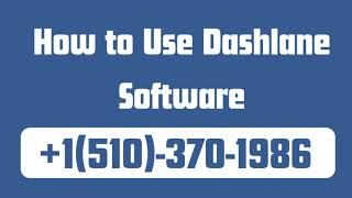 How To Use Dashlane Software  15103701986 [upl. by Aiceila]