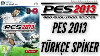 PES 13 TÜRKÇE SPİKER YAMASI [upl. by Neelyahs]