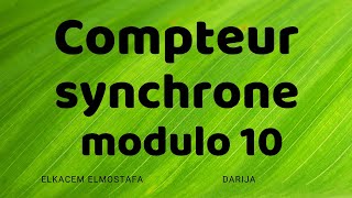 Logique séquentielle 6 compteur synchrone modulo 10 [upl. by Iadrahc266]