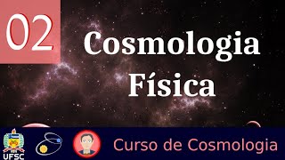 Tema 02 Cosmologia Física [upl. by Sorensen457]