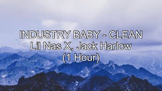 INDUSTRY BABY by Lil Nas X Jack Harlow 1 Hour CLEAN w Lyrics [upl. by Haakon]