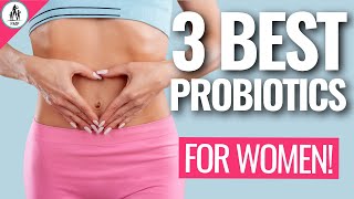 3 Best Probiotics for Women Probiotics Explained [upl. by Ainerol]