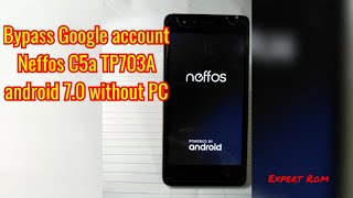 How to bypass google account Neffos C5aTP703A android 70 Without PC 100 done [upl. by Sidnarb]