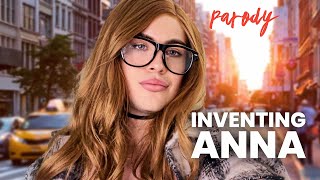 Inventing Anna PARODY [upl. by Indys]