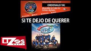 BANDA MS  SI TE DEJO DE QUERER LETRA [upl. by Aruol]