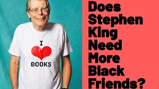 Is Stephen King Racist My Thoughts [upl. by Alimak]