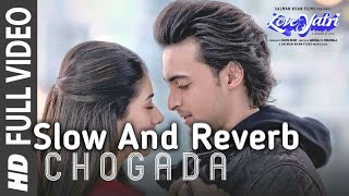 Chogada With Lyrics  SLOW  REVERB   Aayush Sharma  Warina Hussain Darshan Raval [upl. by Woodie876]