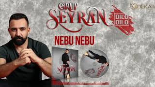 GRUP SEYRANNEBU NEBU [upl. by Hannad]